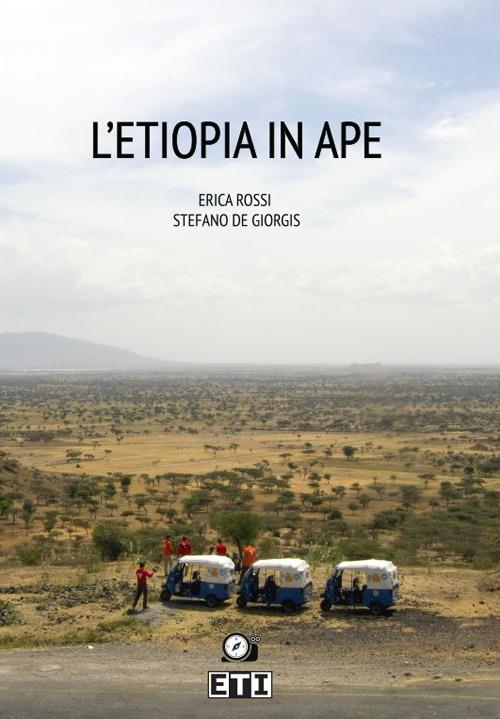 L' Etiopia in Ape - Erica Rossi,Stefano De Giorgis - copertina