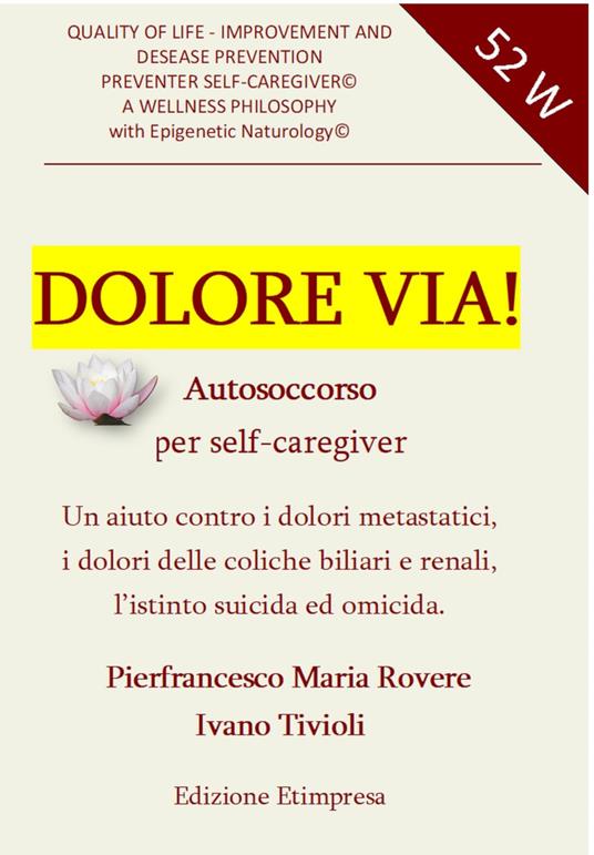 Dolore via! Autosoccorso per self-caregiver - Pierfrancesco Maria Rovere,Ivano Tivioli - copertina