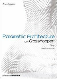 Parametric architecture with Grasshopper - Arturo Tedeschi - copertina