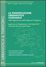La pianificazione urbanistica comunale nella legislazione della Regione Campania. Aggiornata con il Regolamento n. 5 del 4 agosto 2011