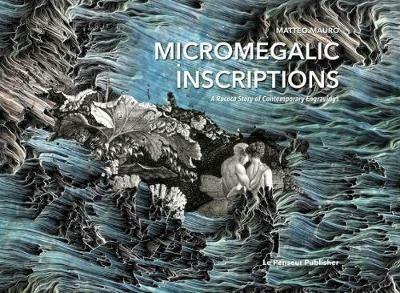 Micromegalic Inscriptions. A Rococo Story of Contemporary Engravings. Ediz. illustrata - Matteo Mauro - copertina