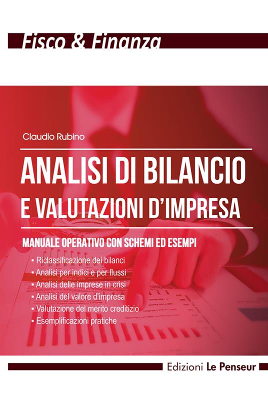 Analisi di bilancio e valutazioni d'impresa. Manuale operativo con schemi ed esempi. Ediz. illustrata - Claudio Rubino - copertina