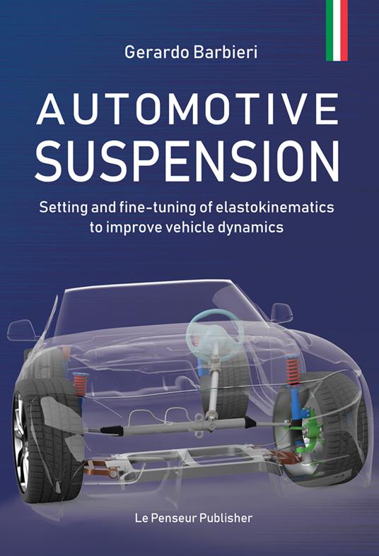 Automotive suspension. Setting and fine-tuning of elastokinematics to improve vehicle dynamics. Ediz. illustrata - Gerardo Barbieri - copertina