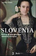 Slovenia. Storia di una giovane identità europea
