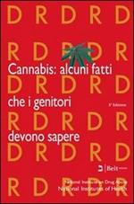 Cannabis. Alcuni fatti che i genitori devono sapere