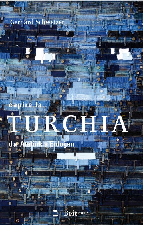 Capire la Turchia. Da Atatürk a Erdogan - Gerhard Schweizer - copertina