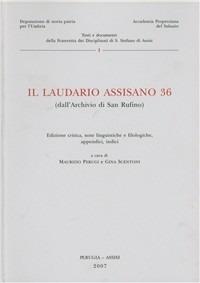 Il laudario assisano 36 (dall'Archivio di san Ruffino) - Maurizio Perugi,Gina Scentoni - copertina