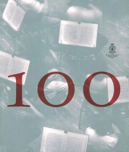 100-101. I primi cento anni dell'orchestra dell'Accademia Nazionale di Santa Cecilia. Ediz. illustrata. Con DVD - copertina