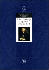 L' arte della fuga di Johann Sebastian Bach. Un'opera pitagorica e la sua realizzazione - Hans-Eberhard Dentler - copertina