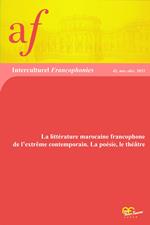 La littérature marocaine francophone de l'extrême contemporain. La poésie, le théâtre