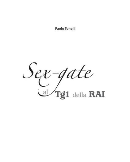Sex gate al tg1 - Paolo Tonelli - copertina