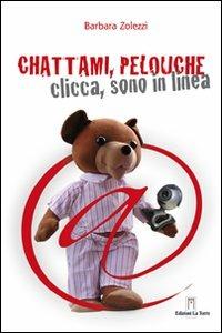Chattami, Pelouche. Clicca, sono in linea - Barbara A. Zolezzi - copertina