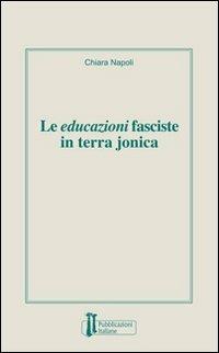 Le educazioni fasciste in terra jonica - Chiara Napoli - copertina