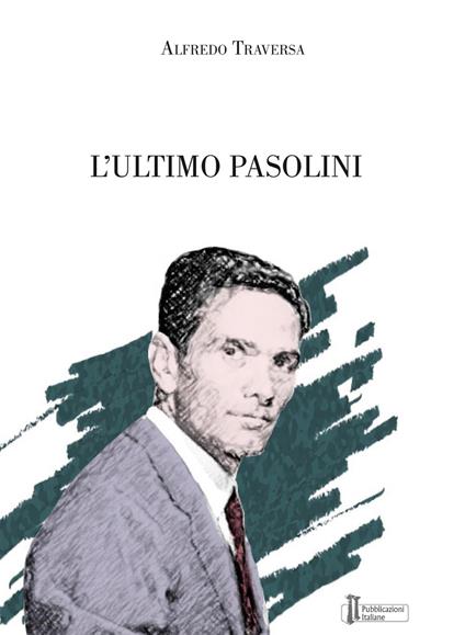 L' ultimo Pasolini - Alfredo Traversa - copertina