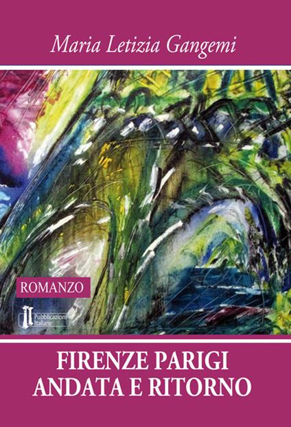 Firenze Parigi andata e ritorno - Maria Letizia Gangemi - copertina