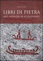 Libri di pietra. Arte rupestre in quattro continenti