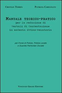 Manuale teorico-pratico per la redazione di verbali di contestazione in materia ittico-venatoria. Per forze di polizia, polizia locale e guardie particolari giurate - Cristian Terrin,Patrizia Caregnato - copertina