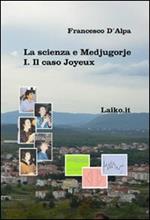 La scienza e Medjugorje. Vol. 1: Il caso Joyeux.