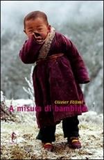 A misura di bambino. Ediz. illustrata