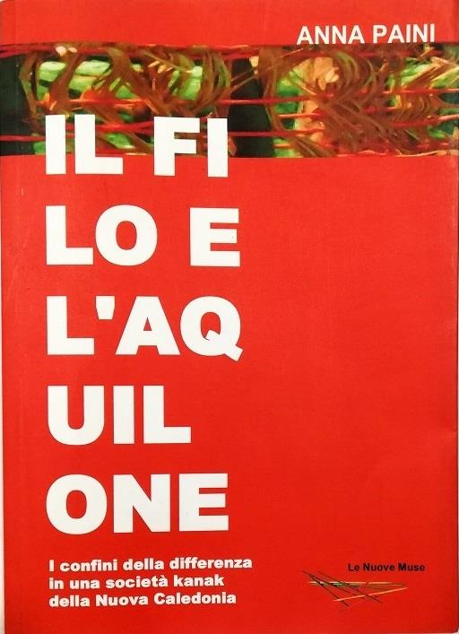 Il filo e l'aquilone. I confini delle differenza in una società kanak della Nuova Caledonia