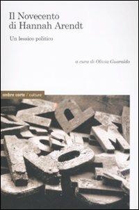 Il Novecento di Hannah Arendt. Un lessico politico - copertina