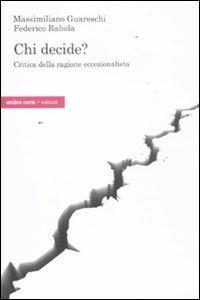 Chi decide? Critica della ragione eccezionalista - Massimiliano Guareschi,Federico Rahola - copertina