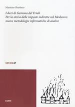 I dazi di Gemona del Friuli. Per la storia delle imposte indirette nel Medioevo. Nuove metodologie informatiche di analisi