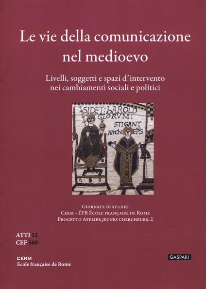 Atelier 2. Le vie della comunicazione nel Medioevo. Livelli, soggetti e spazi d'intervento nei cambiamenti sociali e politici - copertina