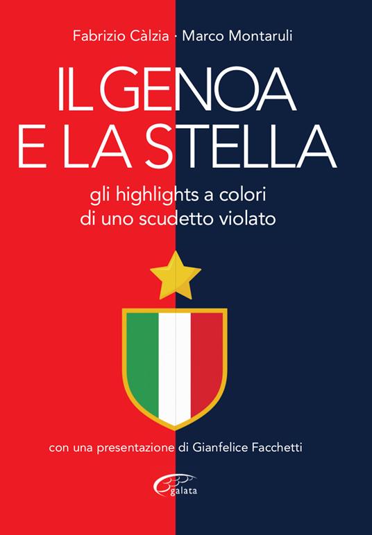 Il Genoa e la stella. Gli highlights a colori di uno scudetto violato - Fabrizio Calzia - copertina