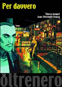 Per davvero - Thierry Jonquet,Jean-Christophe Chauzy - copertina