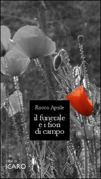 Il funerale e i fiori di campo - Rocco Aprile - copertina