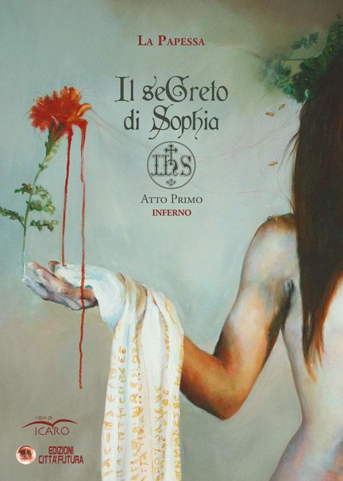 Il segreto di Sophia. IHS. Atto Primo. Inferno - La Papessa - copertina