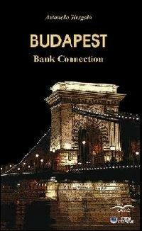 Budapest. Bank connection - Antonello Giurgola - copertina