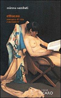 Ettucau. Romanzo di vita e malamore - Mirosa Sambati - copertina