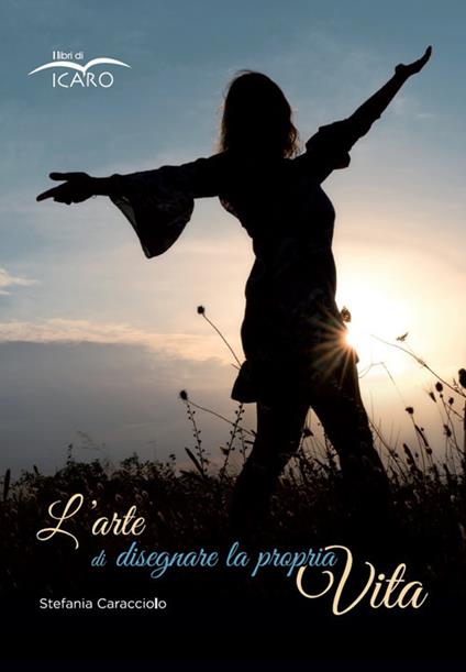 L'arte di disegnare la propria vita. Nuova ediz. - Stefania Caracciolo - copertina
