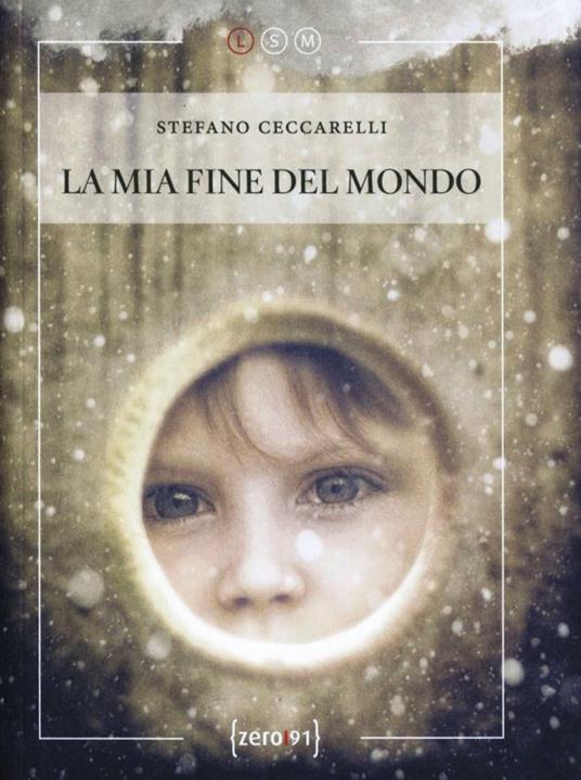 La mia fine del mondo - Stefano Ceccarelli - copertina