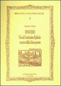 Ennodio. Vita del beatissimo Epifanio vescovo della chiesa pavese - Maria Cesa - copertina