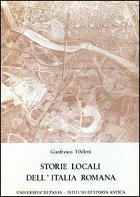 Storie locali dell'Italia romana - Gianfranco Tibiletti - copertina