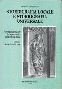 Storiografia locale e storiografia universale. Forme di acquisizione del sapere storico nella cultura antica. Atti del Convegno (Bologna, 16-18 dicembre 1999) - copertina