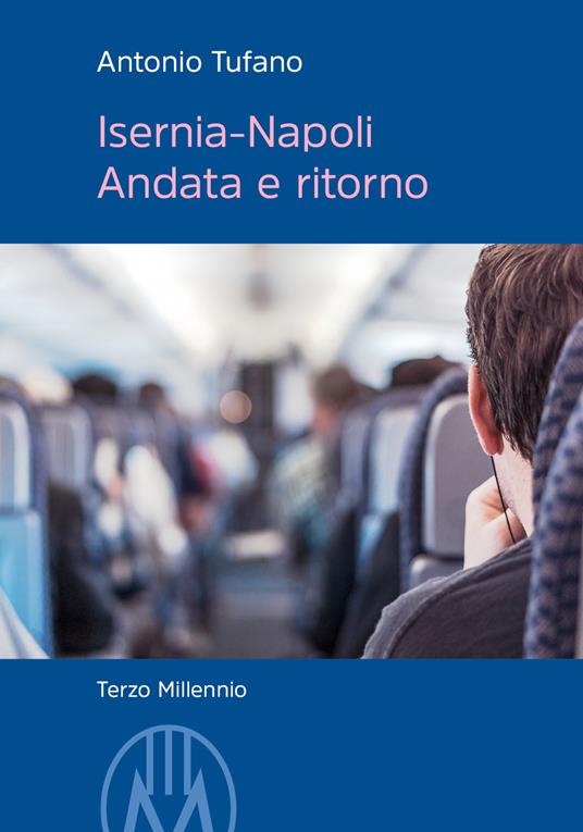 Isernia-Napoli. Andata e ritorno - Antonio Tufano - copertina