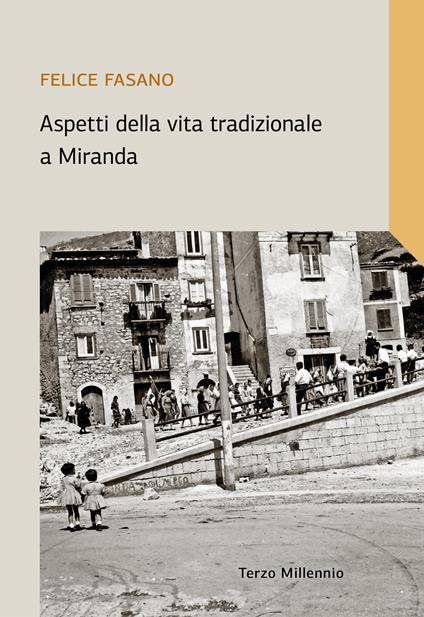 Aspetti della vita tradizionale a Miranda. Ediz. illustrata - Felice Fasano - copertina