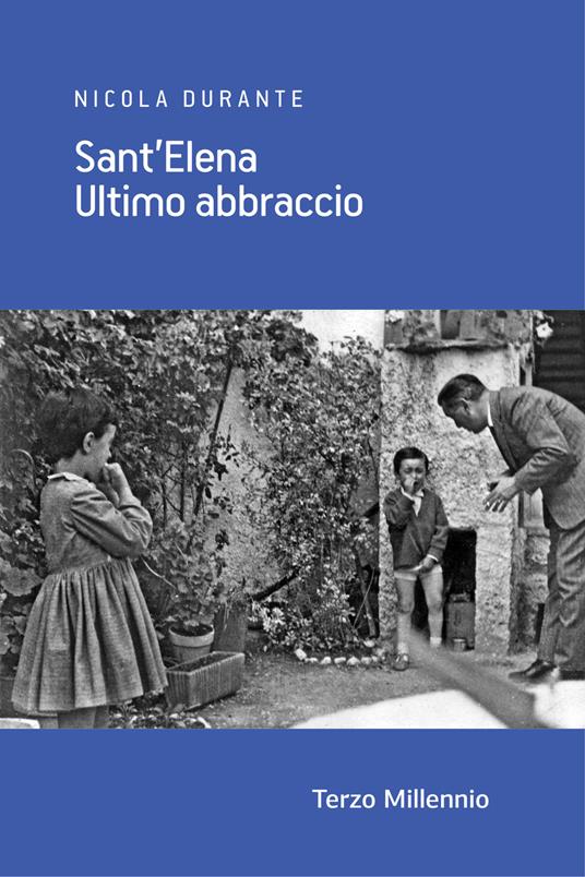 Sant'Elena. Ultimo abbraccio - Nicola Durante - copertina