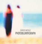 Photoblurrygraph. Ediz. italiana e inglese