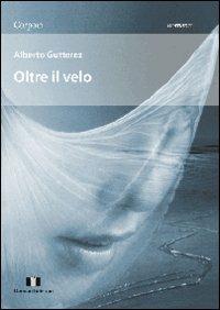 Oltre il velo - Alberto Gutterez - copertina