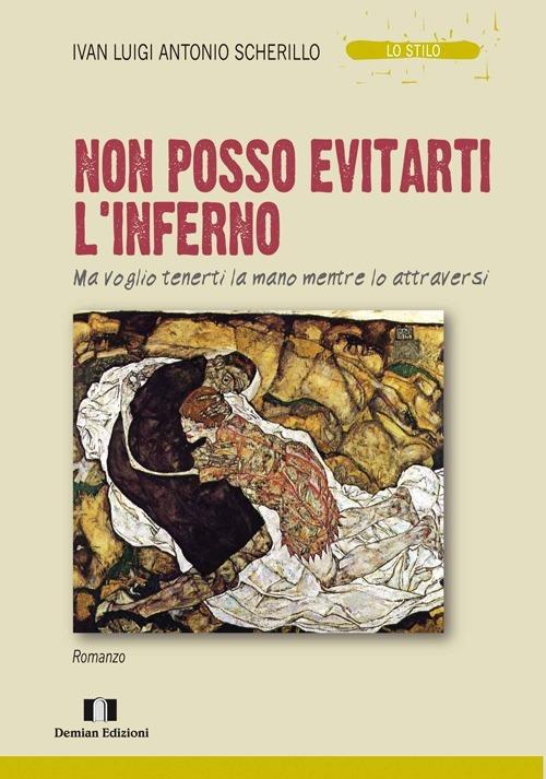 Non posso evitarti l'inferno. Ma voglio tenerti per mano mentre lo attraversi - Ivan L. Scherillo - copertina