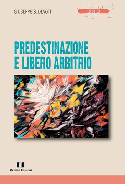 Predestinazione e libero arbitrio - Giuseppe Sebastiano Devoti - copertina