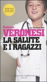 La salute e i ragazzi - Umberto Veronesi,Giovanna Gatti - copertina
