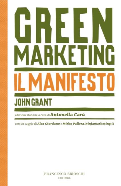 The green marketing manifesto - John Grant,A. Carù,A. De Marinis,M. Peroggi - ebook