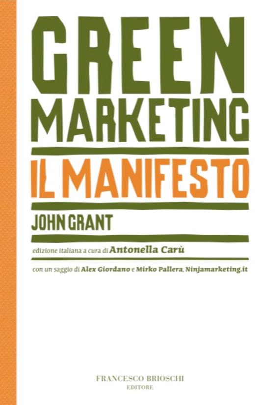 The green marketing manifesto - John Grant,A. Carù,A. De Marinis,M. Peroggi - ebook