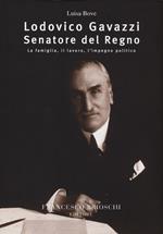 Lodovico Gavazzi senatore del regno. La famiglia, il lavoro, l'impegno politico